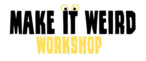 Make it Weird Workshop